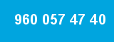 960 057 47 40